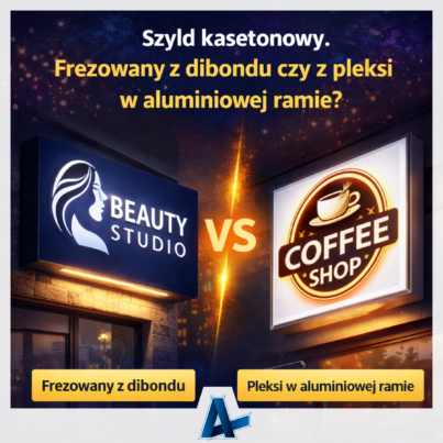 Szyld kasetonowy – frezowany z dibondu czy z pleksi w aluminiowej ramie?